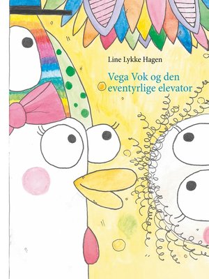 cover image of Vega Vok og den eventyrlige elevator